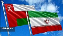 ایران و عمان در مسیر نهایی سازی توافقنامه تجارت ترجیحی